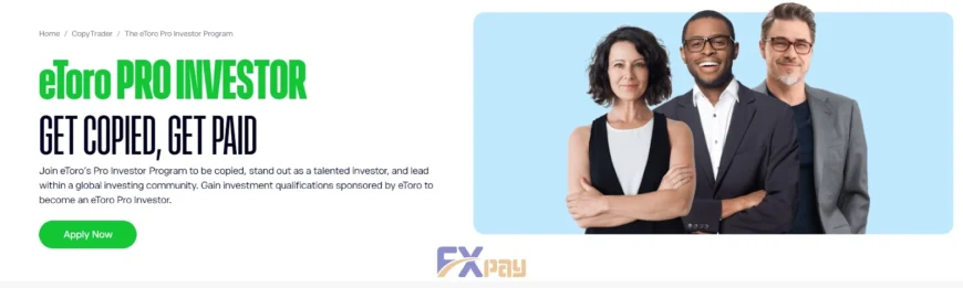 برنامه eToro Pro Investor؛ کسب درآمد دلاری معاملهگران حرفهای از طریق کپی شدن استراتژیهایشان توسط دیگران.