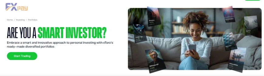 استفاده از پرتفویهای سرمایهگذاری آماده و هوشمند در eToro برای مدیریت بهینه ریسک.